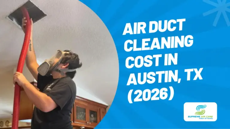 Air Duct Cleaning Cost in Austin, TX (2026)